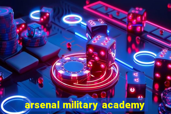 arsenal military academy